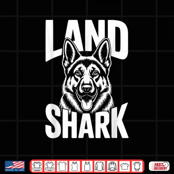 Design Land Shark German Shepherd Dog Funny GSD Gift Dog Mom Dad Shirt