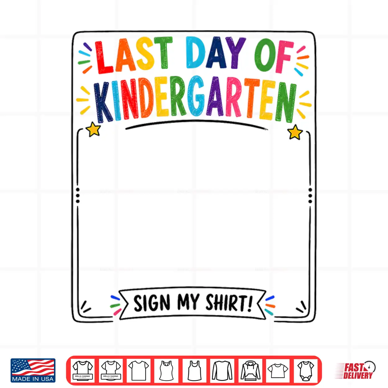 Last Day Of Kindergarten Sign My Shirt Autograph Graduation Shirt Last Day Of Kindergarten Sign My Shirt Autograph Graduation Shirt