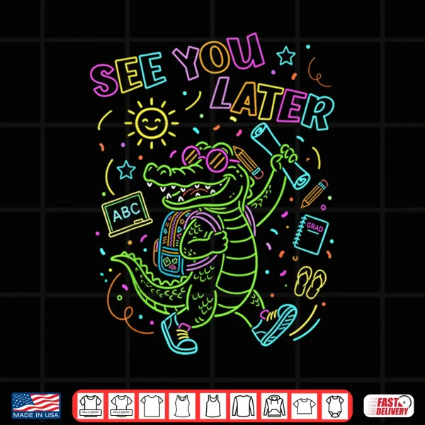 Design Last Day of School See You Later Kids Teacher Alligator Shirt