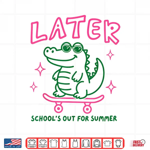 Design Later School Out Summer Alligator Skateboard Funny Shirt