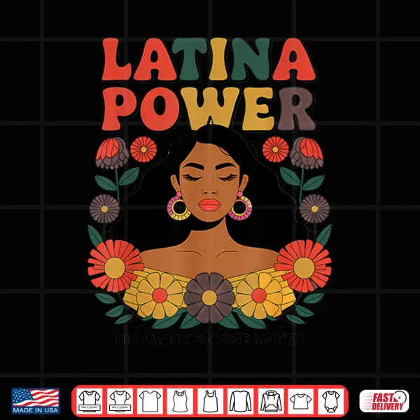 Design Latina Power Women Hispanic Heritage Month Shirt Flowers Shirt