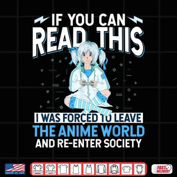 Design Leave Anime World Re enter Society Funny Anime Lover Gift Shirt