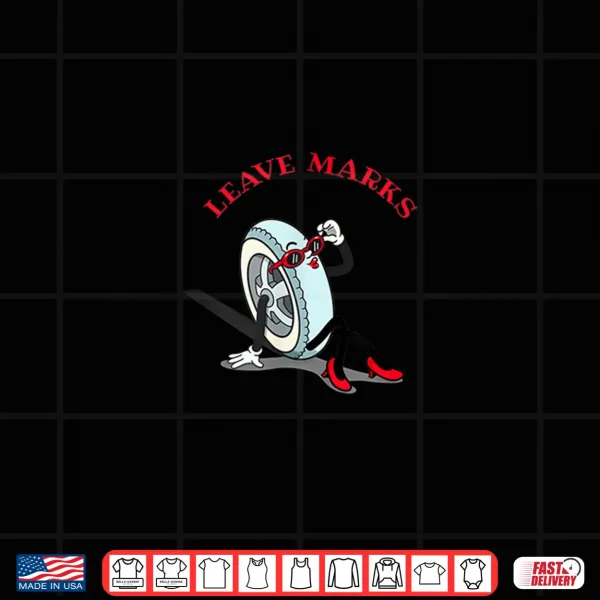 Design Leave Marks Retro Tire Mascot Sassy Vintage Cartoon Shirt