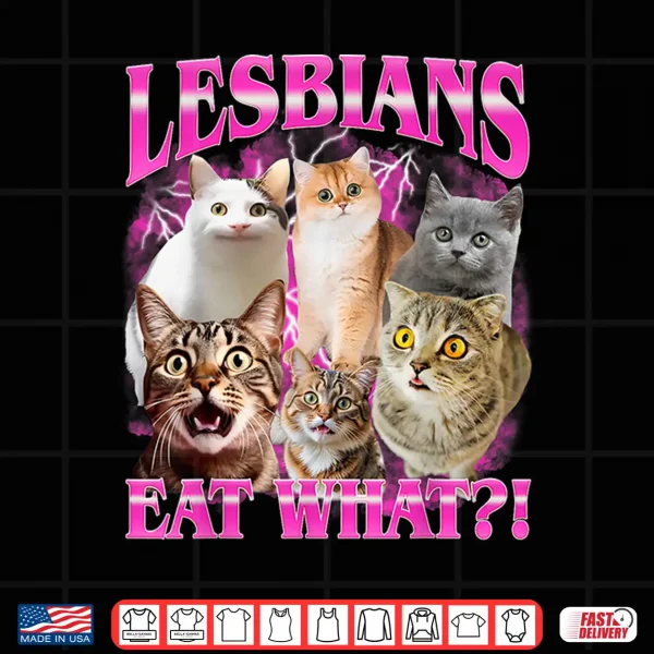 Design Lesbians Eat What Funny Cat Gay Pride Month LGBTQ Pun Shirt