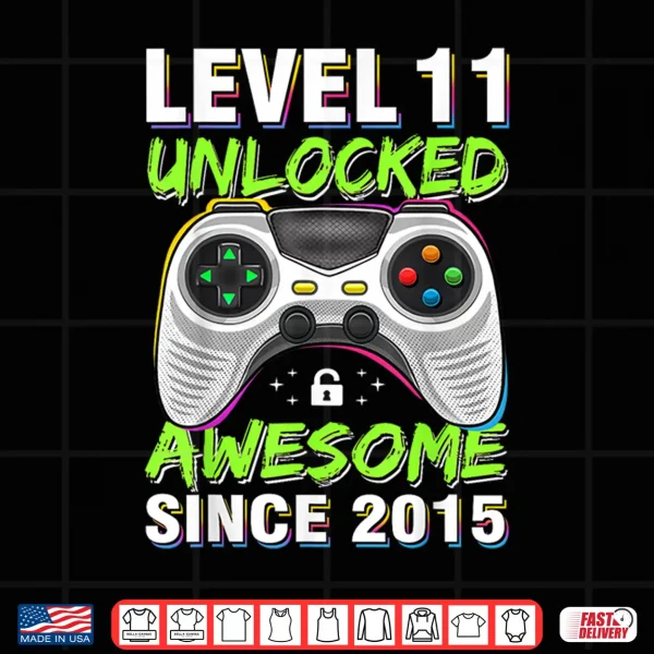 Design Level 11 Unlocked Awesome Since 2015 11th Birthday Gaming Shirt
