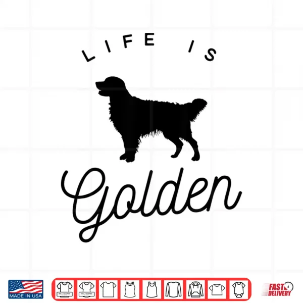 Design Life Is Golden Golden Retriever Lovers Professional Graphic Shirt