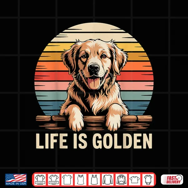 Design Life is Golden Retriever Shirt
