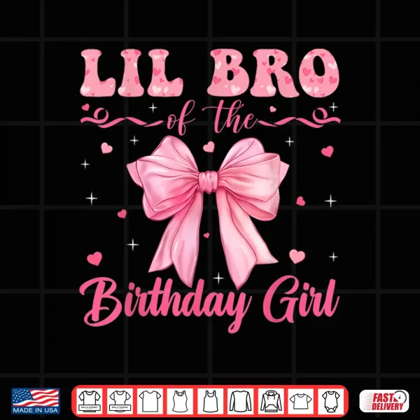 Design Lil Bro of The Birthday Girl Family Pink Coquette Bow Party Shirt