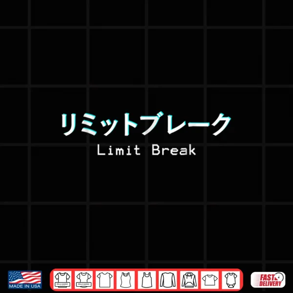 Design Limit Break Surpass yourself Anime J RPG Game Otaku Shirt 2