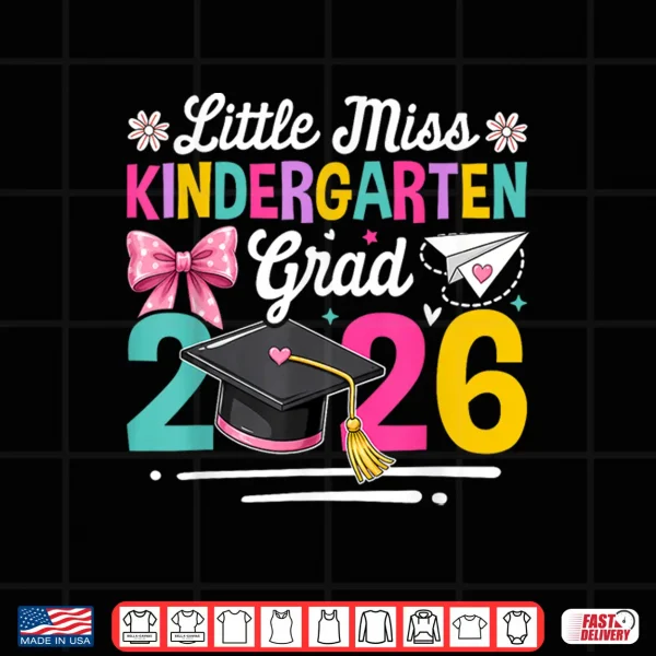 Little Miss Kindergarten Grad 2026 Girls Kids Graduation Shirt 4 Design Little Miss Kindergarten Grad 2026 Girls Kids Graduation Shirt