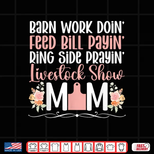 Design Livestock Show Mom Livestock Show Mother Definition Shirt
