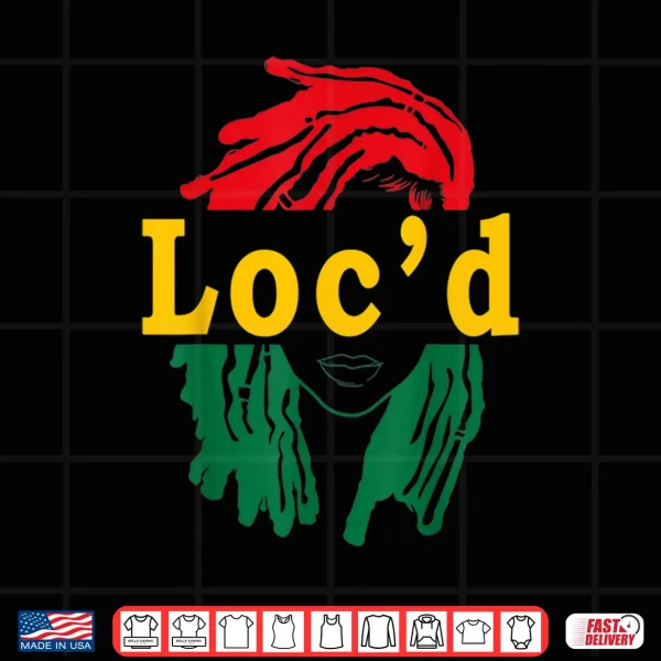 Design Locd Hair Black Woman Melanin Girl Juneteenth Shirt