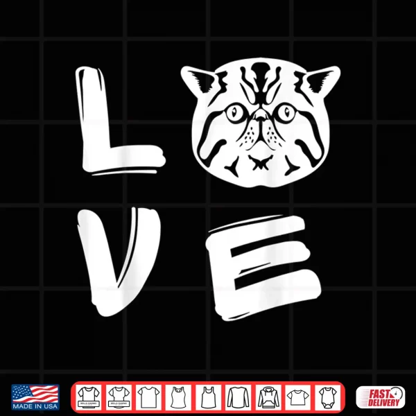 Design Love Exotic Shorthair Cat Shirt