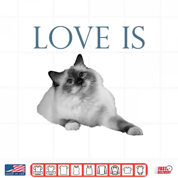 Design Love Is Ragdoll Cat Shirt