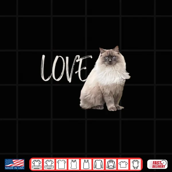 Design Love Ragdolls Funny Cat Owner Lover Ragdoll Cat Shirt
