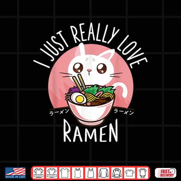 Design Love Ramen Japanese Noodles Shirt Kawaii Anime Cat Gifts