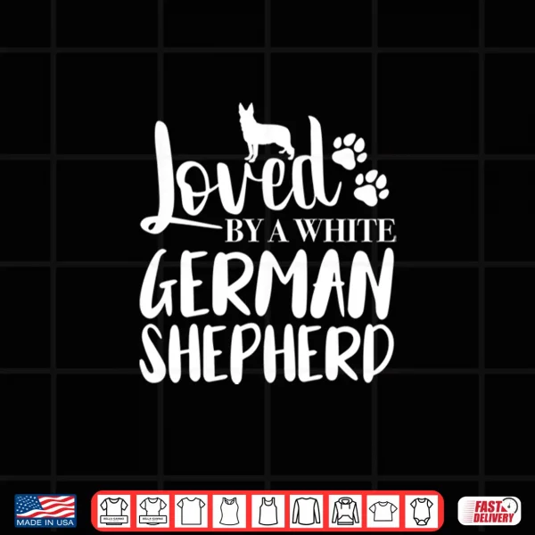 Design Loved by a White German Shepherd Shirt
