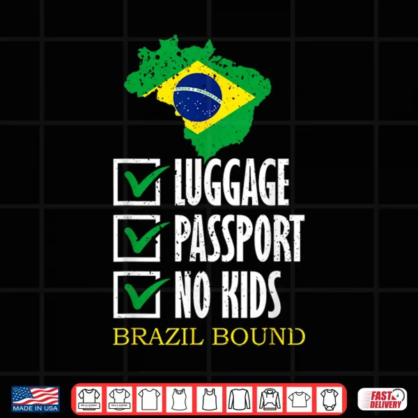 Design Luggage Passport No Kids Brazil Bound Vacation Trip Matching Shirt