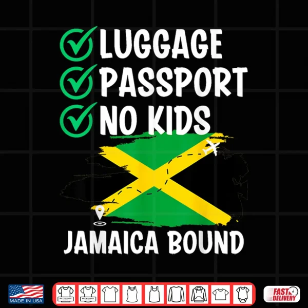 Design Luggage Passport No Kids Jamaica Bound Vacation Backpacking Shirt