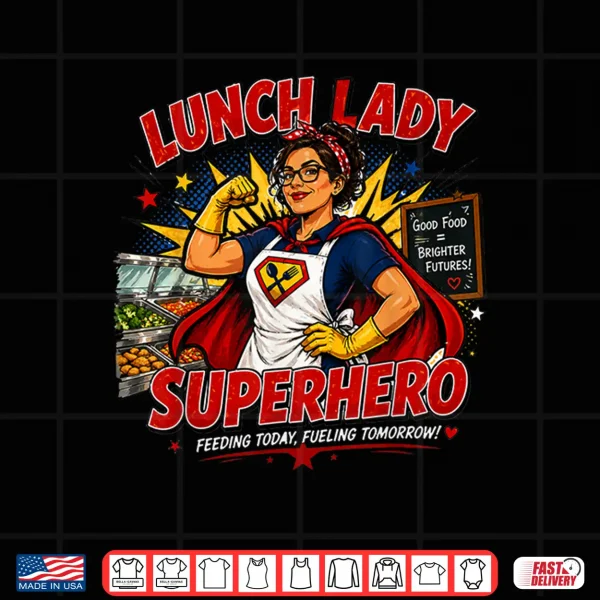 Design Lunch Lady Superhero Shirt