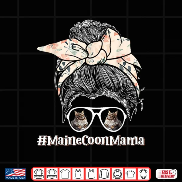 Design MAINE COON MAMA Maine Coon Cat Owner Main Coon Shirt