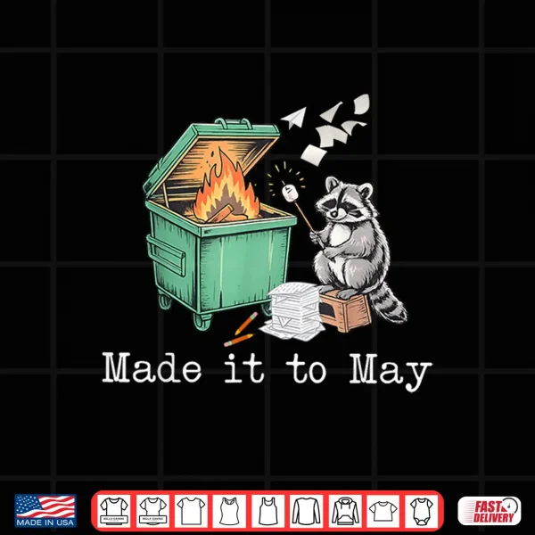 Design Made It to May Raccoon Dumpster Teacher Last Day of School Shirt