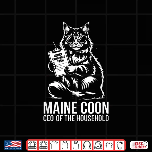 Design Maine Coon CEO of The Household Human Compliance Shirt