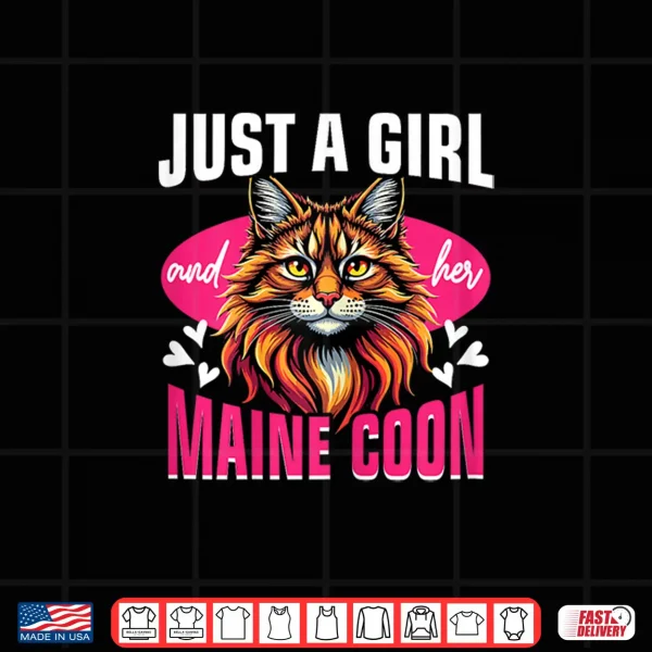 Design Maine Coon Cat Lover Just A Girl And Her Maine Coon Shirt