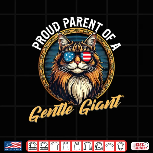 Design Maine Coon Cat Lover Proud Parent of A Gentle Giant Shirt