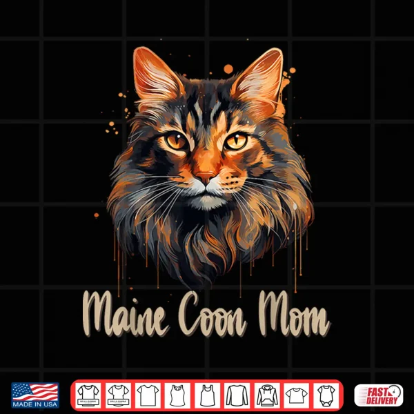 Design Maine Coon Cat Mom Mommy Mama Family Pet Friend Shirt