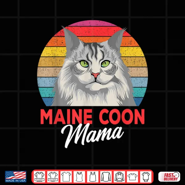 Design Maine Coon Mama Funny Cat Owner Lovers Gift Shirt