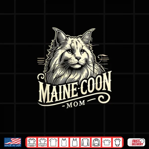 Design Maine Coon Mom Maine Coon Cat Maine Coons Lover Shirt