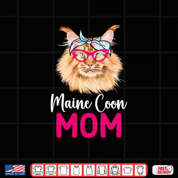 Design Maine Coon Mom Maine Coon Owner Maine Coon Cat Lover Shirt