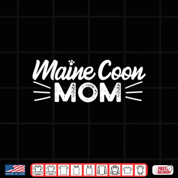 Design Maine Coon Mom Mama Cat Lover Shirt