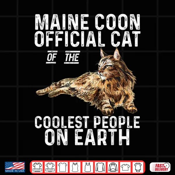 Design Maine Coon Official Cat Of The Coolest People On Earth Shirt