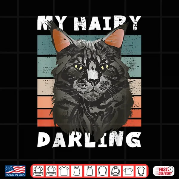 Design Maine coon. My hairy darling. For cat lovers. Shirt