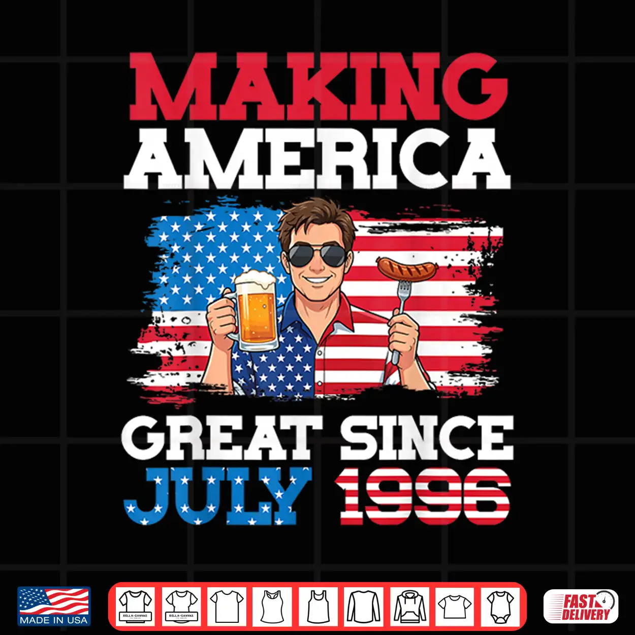 Making America Great Since July 1996 Birthday 30 Years Old Shirt Making America Great Since July 1996 Birthday 30 Years Old Shirt