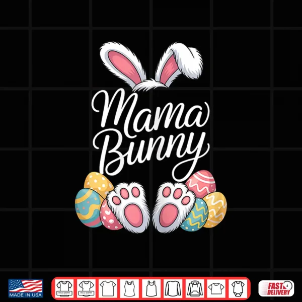 Design Mama Bunny Funny Easter Day Family Matching Shirt