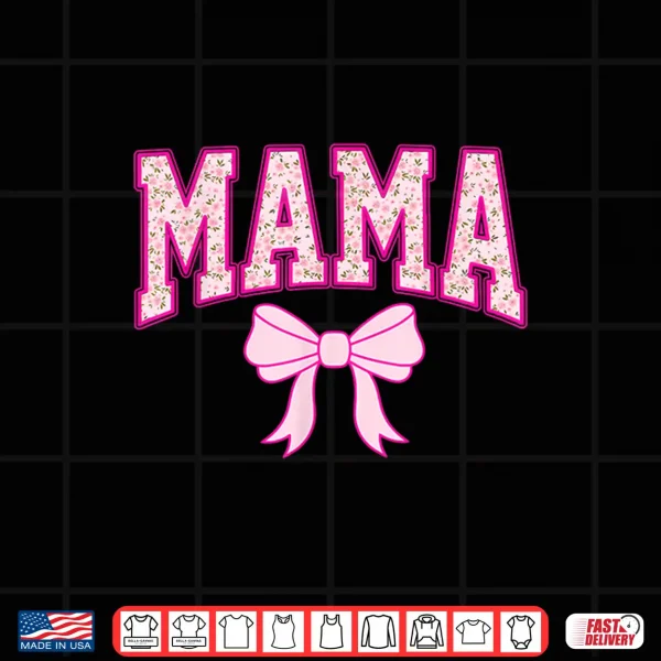 Design Mama Coquette Bow Groovy Pink Floral Mothers Day Mom Life Shirt