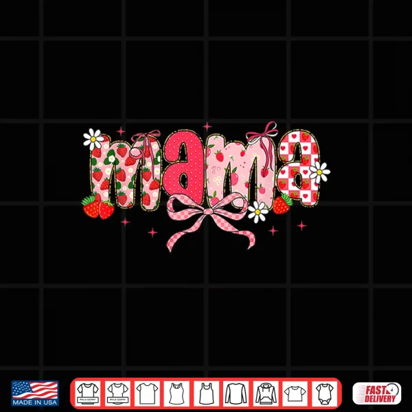 Mama Strawberry Mama Coquette Bow Mother'S Day Shirt 4 Design Mama Strawberry Mama Coquette Bow Mothers Day Shirt
