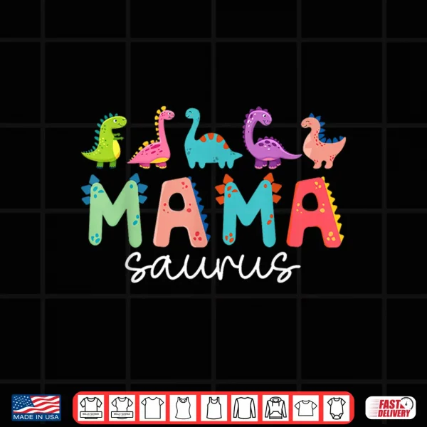 Mamasaurus T Rex Dinosaur Mama Saurus Mother'S Day Mommy Shirt 4 Design Mamasaurus T Rex Dinosaur Mama Saurus Mothers Day Mommy Shirt