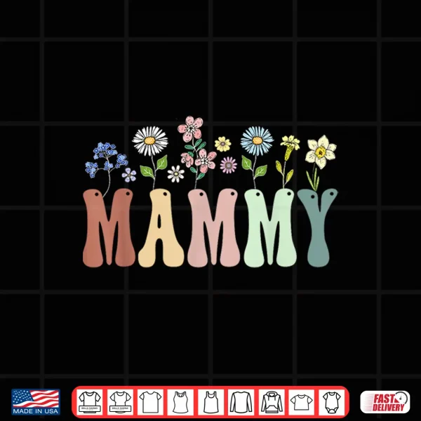 Design Mammy Gifts Women Wildflower Floral Design Mammy Shirt