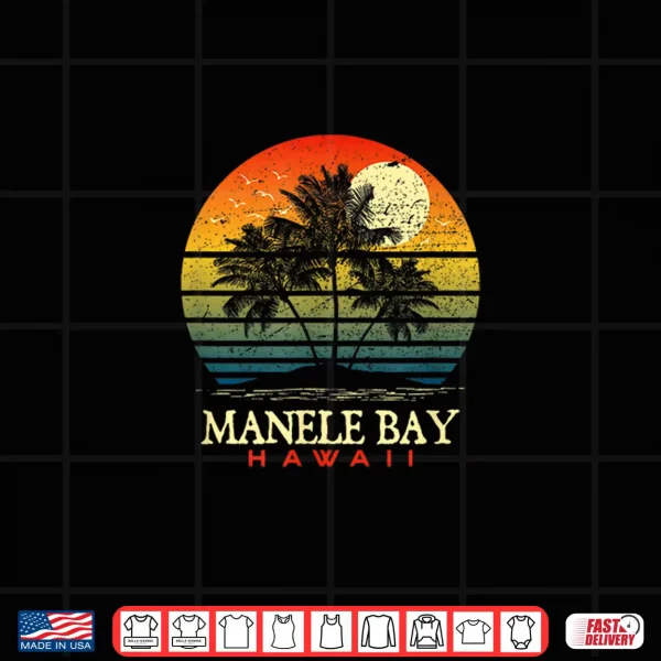 Design Manele Bay Hawaii Beach Lover Traveling Souvenir Traveler Shirt