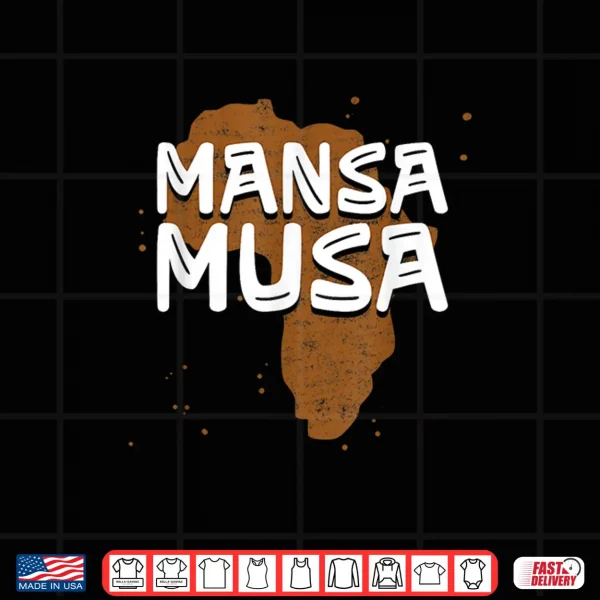 Design Mansa Musa Black History Month African King Teachers Kids Shirt