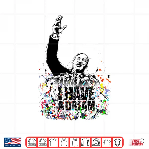 Design Martin Luther King Jr. Day I Have a Dream MLK Black History Shirt