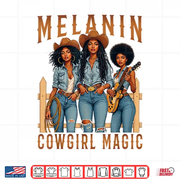 Design Melanin Black Cowgirl Magic Western Juneteenth Black History Shirt