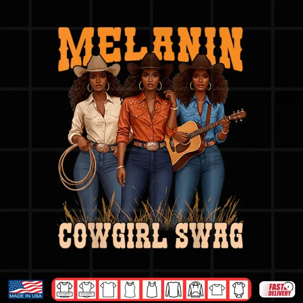 Melanin Cowgirl Swag Black History Africa Melanin Juneteenth Shirt 4 Design Melanin Cowgirl Swag Black History Africa Melanin Juneteenth Shirt