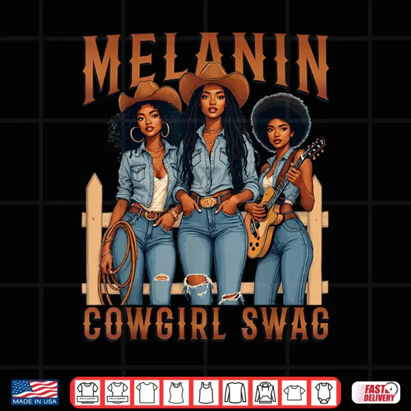 Design Melanin Cowgirls Black History Month African Melanin Pride Shirt