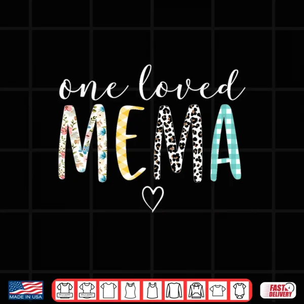 Design Mema Gifts Women One Loved Mema Mothers Day Shirt
