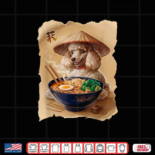 Design Men Woman Kawaii Eating Ramen Japanese Poodle Shirt